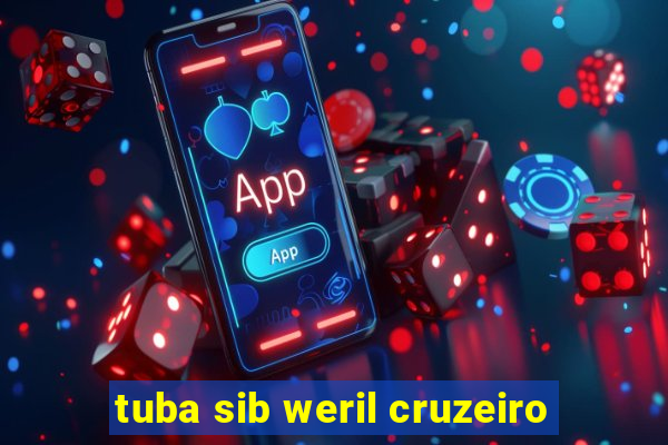 tuba sib weril cruzeiro